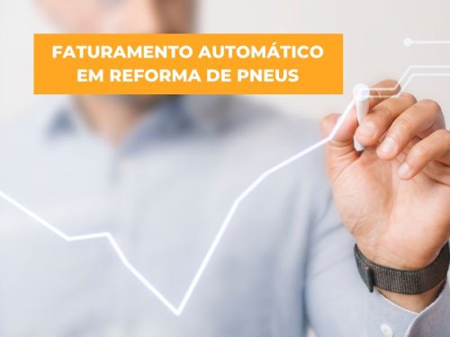 Faturamento automático em reforma de pneus